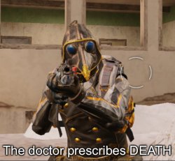 The doctor prescribes DEATH Meme Template