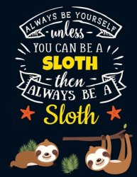 Sloth always be yourself Meme Template