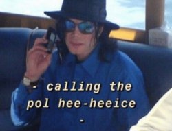 Michael Jackson calling the police Meme Template