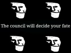 The council will decide your fate trollge Meme Template