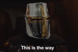 Crusader this is the way Meme Template