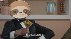Sloth don’t mind if I do Meme Template