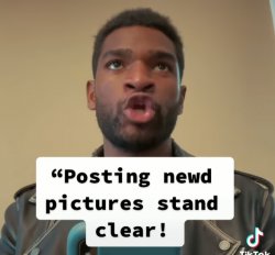 posting newd pictures stand clear! Meme Template