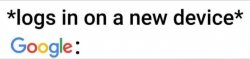 Logs in on a new device Meme Template