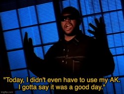 I didn't even have to use my AK Meme Template