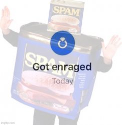 Spam got enraged today Meme Template