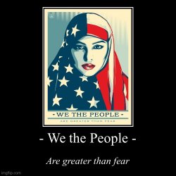We the people are greater than fear Meme Template