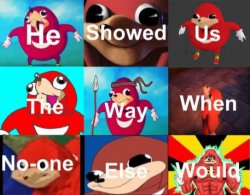 Ugandan Knuckles showed us the way Meme Template