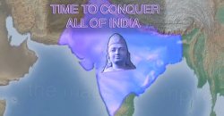 Time to conquer all of India Meme Template