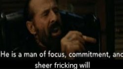 he is a man of focus, commitment, and sheer fricking will Meme Template