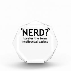 Nerd I prefer the term intellectual badass Meme Template