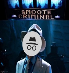 IncognitoGuy smooth criminal Meme Template