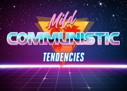 Mild communistic tendencies Meme Template