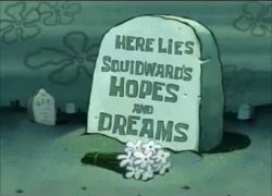 Squidwards hopes and dreams Meme Template