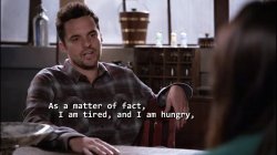 Nick Miller As a matter of fact I am tired and I am hungry Meme Template