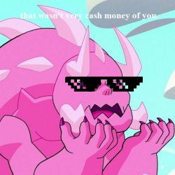 Monster Steven Wasn't very cash money of you Meme Template