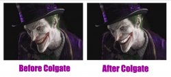 Joker, before Colgate and after Colgate. Meme Template