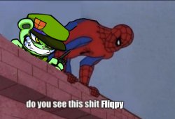 Do you see this shit Fliqpy Meme Template