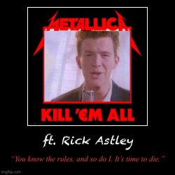 Rick Astley kill em all Meme Template