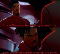 The difference between you and me Meme Template