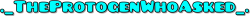 TheProtogenWhoAsked watermark Meme Template