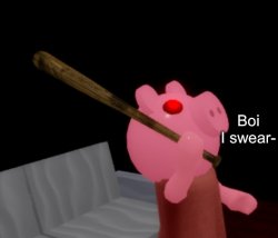 Piggy "Boi I swear-" Meme Template
