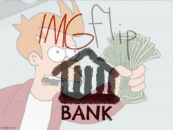 Imgflip bank futurama money Meme Template