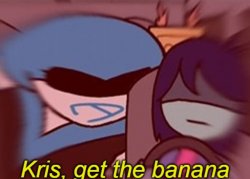 Kris, get the banana Meme Template