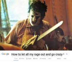 How to let all my rage out and go crazy Meme Template