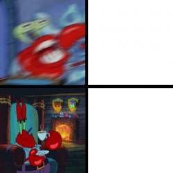 Mr. Krabs Panic vs Calm Meme Template