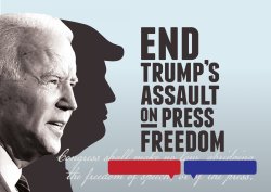 End Trumps Assault on Press Freedom Meme Template