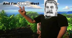 And I'm commie west Meme Template