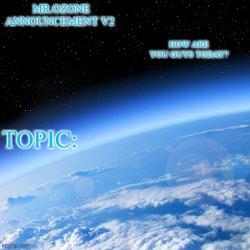 Mr.ozone annoucment temp. Meme Template