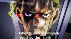 JoJo's Bizarre Adventure KQ has already touched the Link Meme Template