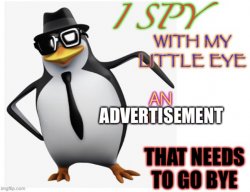 I spy with my little eye an advertisement that needs to go bye Meme Template