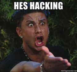 HE’S HACKING! Meme Template