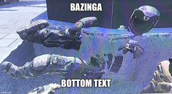Bazinga (not bazooka) Meme Template