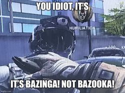 It’s Bazinga, not Bazooka! Meme Template