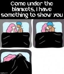 Come Under The Blankets Meme Template