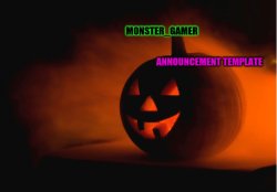 MONSTER_GAMER spooky month announcement template Meme Template