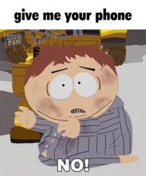 give cartman your phone Meme Template