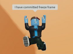 I have committed freeze frame Meme Template