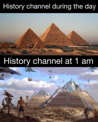 History channel at 1 am Meme Template