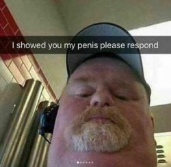 I showed you my - please respond Meme Template