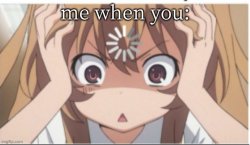 me when you: Meme Template