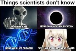 things scientists don't know Meme Template