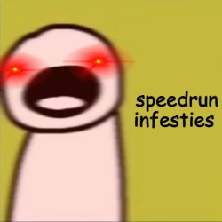 speedrun infesties Meme Template