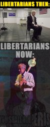 Libertarians then libertarians now Meme Template