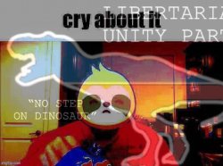 Sloth cry about it LUP Meme Template
