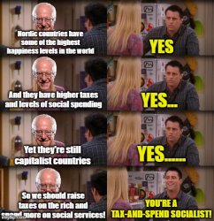 Bernie Sanders you're a tax and spend socialist Meme Template
